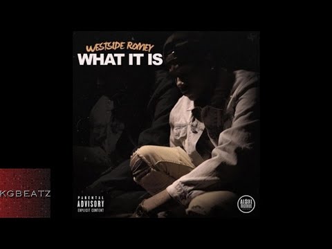 Westside Romey - What It Is [Prod. By Westside Romey] [New 2017]