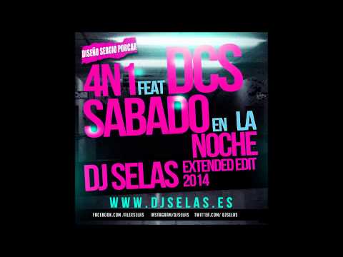 4n1 Feat. DCS - Sábado en la noche (DJ Selas Extended Edit 2014)