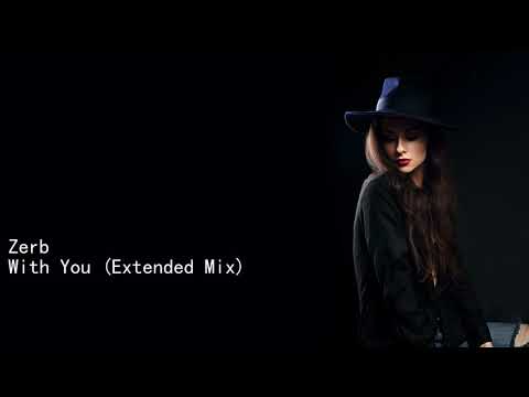 Zerb With You Extended Mix