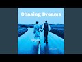 Chasing Dreams