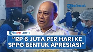Kepala BGN Sebut Insentif Rp6 Juta per Hari untuk SPPG guna Bentuk Apresiasi & Tidak Bebani Negara