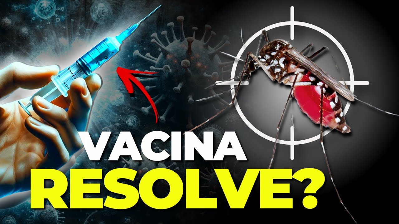 VACINA DA DENGUE VAI RESOLVER O PROBLEMA?