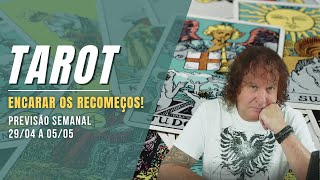 WEEKLY TAROT: FACING NEW BEGINNINGS! 04/29 TO 05/05