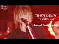 TRASH CANDY GR Romaji Sub English