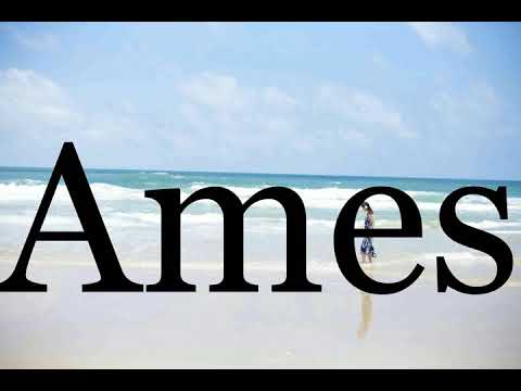 How To Pronounce Ames🌈🌈🌈🌈🌈🌈Pronunciation Of Ames