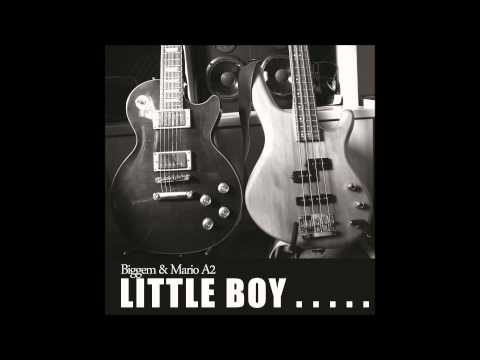 Biggem y Mario A2 - LITTLE BOY