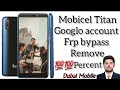 How To Mobicel Titan Frp Bypass Google Account Remove