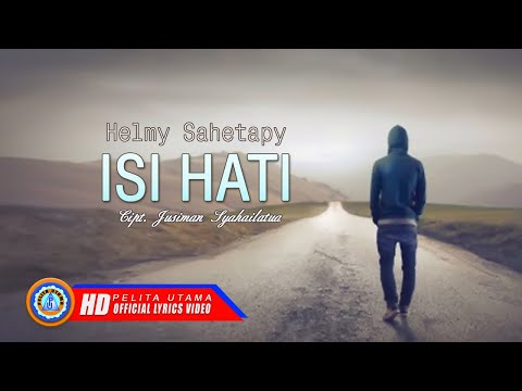 Helmy Sahetapy - Isi Hati | Lagu Ambon Galau | Seng Bisa Malawang Cinta (Lyric)