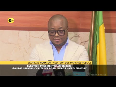 🛑ÉLECTION PRÉSIDENTIELLE DE 2026 : LÉONIDAS HOUNTON " : J'AI DÉCIDÉ DE RÉPONDRE À L'APPEL DU CŒUR"
