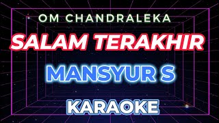 Download lagu SALAM TERAKHIR Karaoke by Mansyur S mp3 Download lagu SALAM TERAKHIR Karaoke by Mansyur S mp3