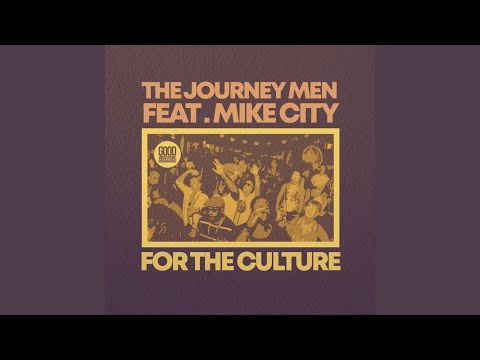 The Journey Men Feat.Mike City - For The Culture (Original Mix)
