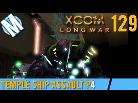 Temple Ship P4 - LTNW: XCOM Long War Part 129