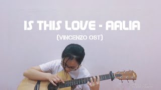 Aalia (알리아) Is this love (Vincenzo OST) - Fingerstyle Guitar Cover width=