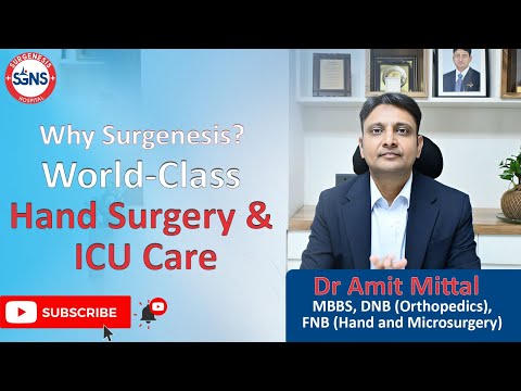 Why Surgenesis? | Dr. Amit Mittal | World-Class Hand Surgery & ICU Care