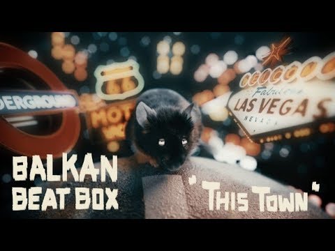 Balkan Beat Box - This Town