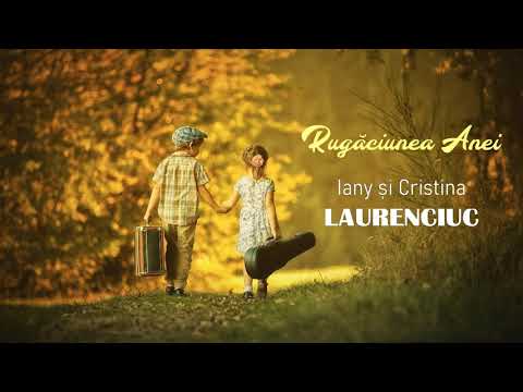 Iany și Cristina Laurenciuc - Rugăciunea Anei (Official Video)