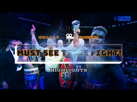 Charlo vs Castano(Must See Highlights!! Two Warriors)