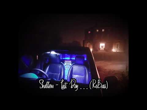 Shallou - Last Day . . . (Rebassed By Ethan) (42hz - 28hz)
