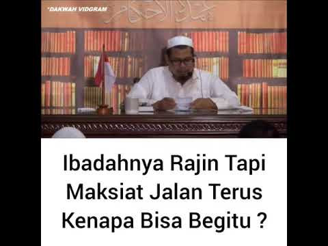 Ibadahnya Rajin Tapi Maksiat Jalan Terus, Kenapa Bisa Begitu? | ustadz mizan qudsiyah |
