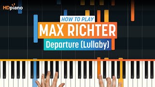How to Play &quot;Departure (Lullaby)&quot; by Max Richter | HDpiano (Part 1) Piano Tutorial