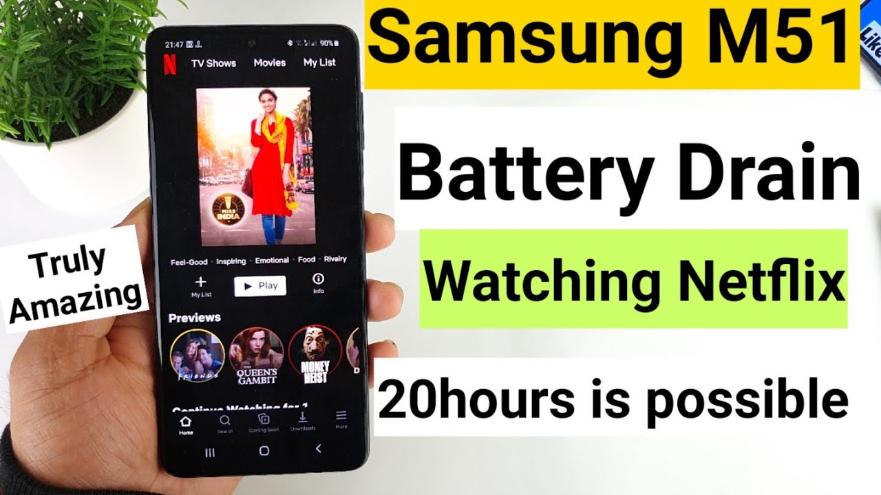 Samsung galaxy m51 battery drain Netflix 20hours watching possible