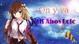 🌴 NIGHTCORE 🌴 AMV - MMD / On y va ( Cween ) + paroles HD ( 2K Lele )