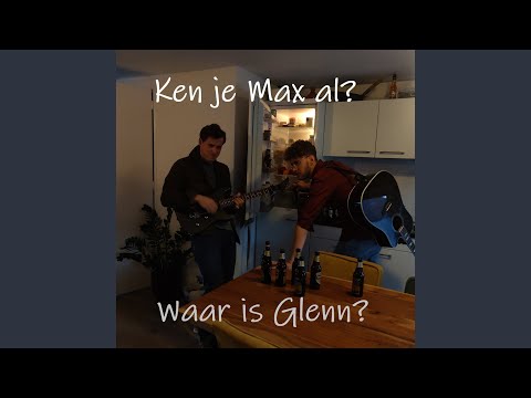 Waar Is Glenn - Ken je Max al?