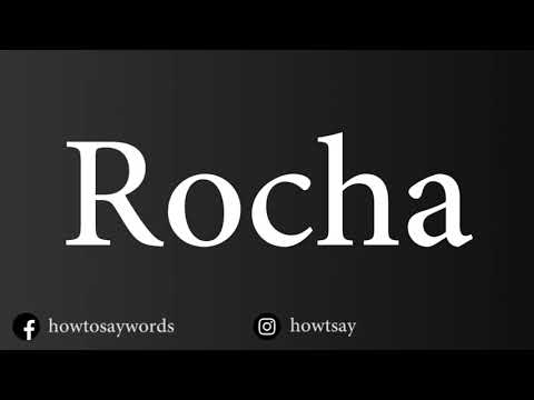 How To Pronounce Rocha