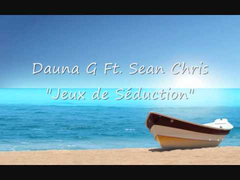Dauna G Ft. Sean Chris - Jeux de Séduction (2O11)