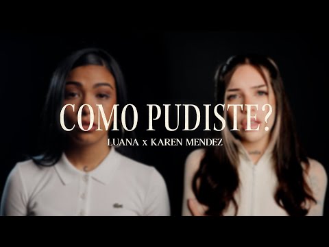 LUANA ????, Karen Méndez - Como Pudiste? (Video Oficial)