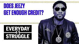 Does Jeezy Get Enough Credit? | Everyday Struggle