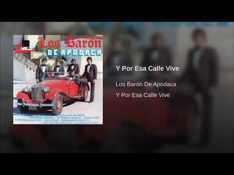 Los Baron De Apodaca...Y Por Esa Calle Vive