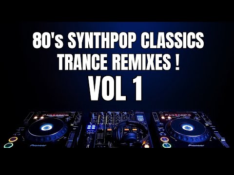 80's Synthpop Classics TRANCE REMIXES VOL 1