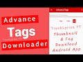 Advance Tag Downloader App For YouTube Videos | Demo Developer