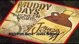 Ain't from Bama - Jawga Sparxxx