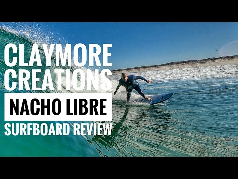 Surfboard Review, Claymore Creations Nacho Libre Model, The Regular Guy s03e07