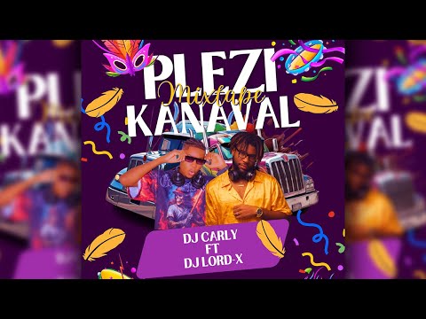 MIXTAPE PLEZI KANAVAL 2026 - DJ LORD-X FT. DJ CARLY