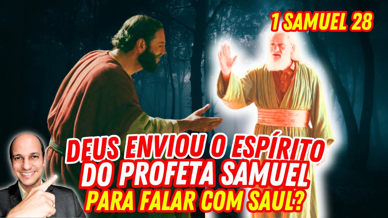 VEJA POR QUE O PROFETA SAMUEL NÃO FALOU A SAUL ATRAVÉS DE UMA MÉDIUM!