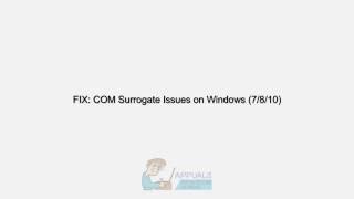 FIX: COM Surrogate issues on Windows 7 / 8 and 10