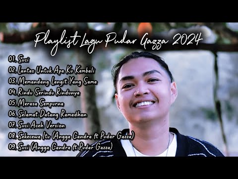 Playlist Lagu Pudar Gazza 2024 (Suci Dimana Kini Kau Berada)