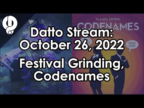 Datto Stream: Festival Grinding and Codenames w/ Dream Team - October 26, 2022