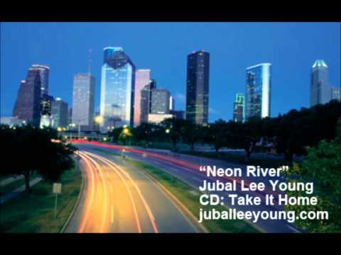 Neon River - Jubal Lee Young