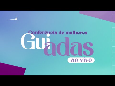 Conferência de Mulheres Guiadas - Cassiane e Pastora Silvana Nunes
