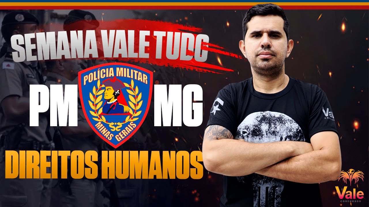 VALE TUDO PMMG -  Direitos Humanos - Prof.  Fraga