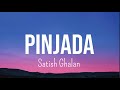 Pinjada - Satish Ghalan (Lyrics)