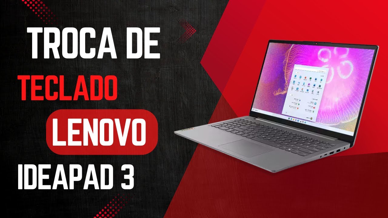 Troca do Teclado Notebook Lenovo Ideapad 3-VEJA TODO PROCESSO