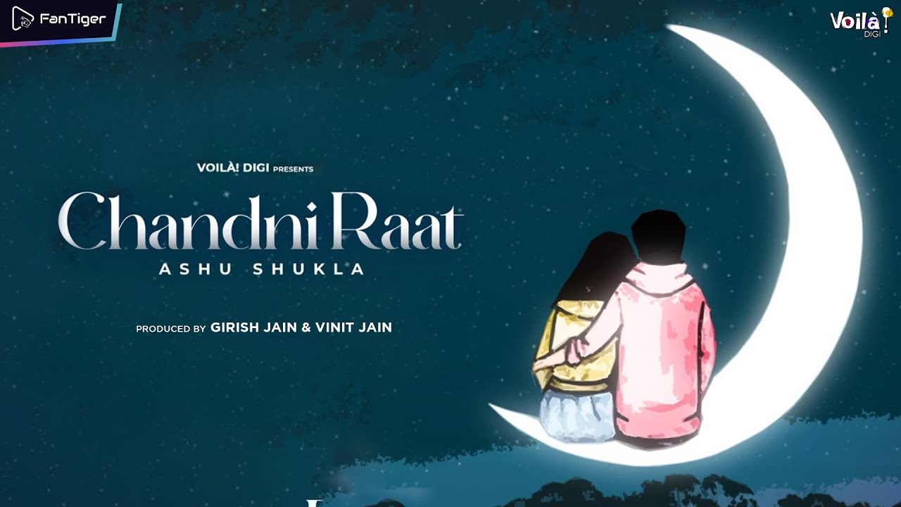 Chandni Raat Lyrics | Ashu Shukla