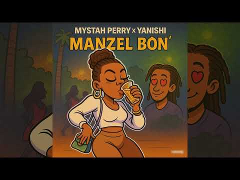 Mystah Perry X Yanishi - Manzel bòn'