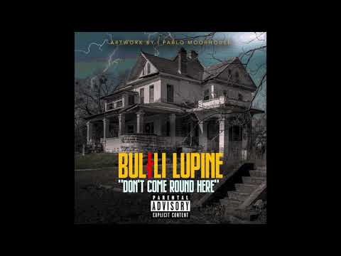 Bulli Lupine - Dont Come Round Here