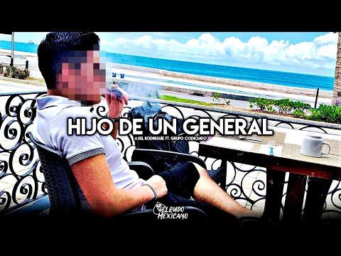 Hijo De Un General - Grupo Codiciado ft. Axel Rodriguez (2019)